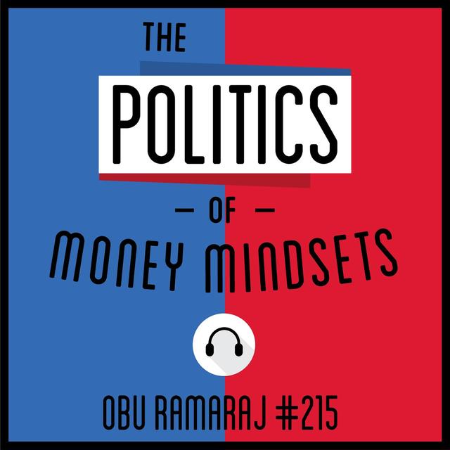 215: The Politics of Money Mindsets - Obu Ramaraj - podcast episode cover