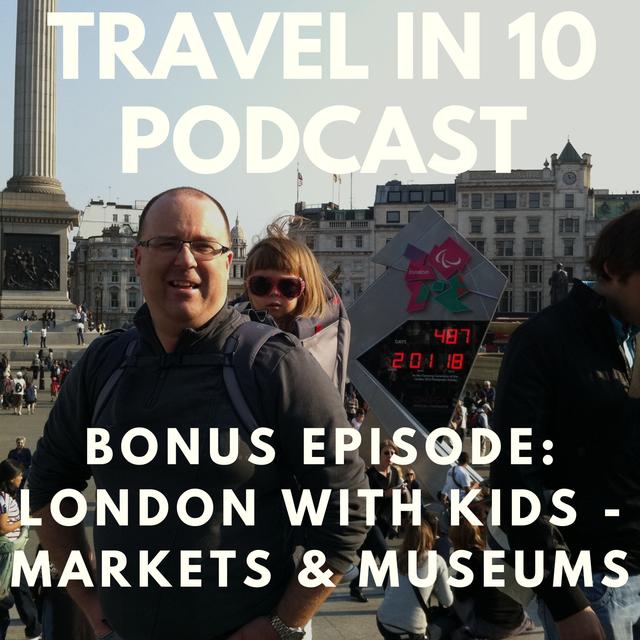 Bonus Episode: A Family Trip to London - Markets, Museum & More (from our archives) - podcast episode cover
