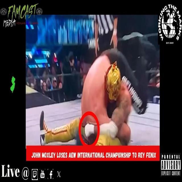 Ep. 59: John Moxley Loses AEW International Championship to Rey Fenix - podcast episode cover