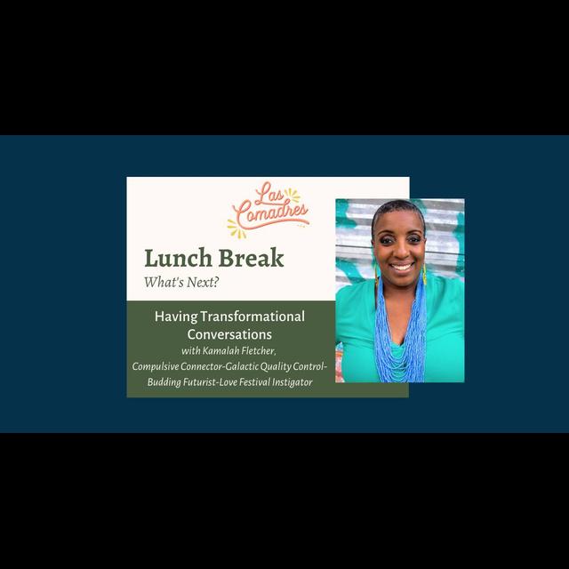 Lunch Break: What's Next with Kamalah Fletcher - podcast episode cover
