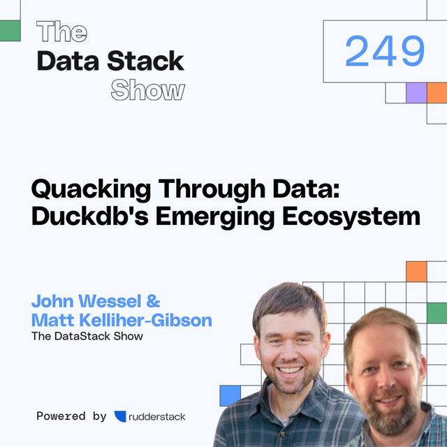249: Quacking Through Data: Duckdb's Emerging Ecosystem - podcast episode cover