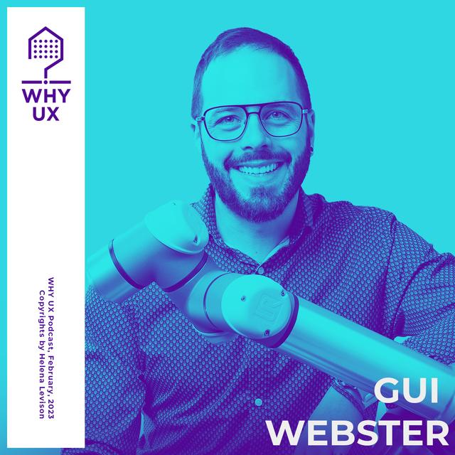 Why UX? 46# Gui Webster - podcast episode cover