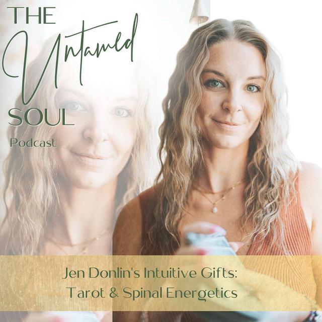 Jen Donlin’s Intuitive Gifts: Tarot & Spinal Energetics - podcast episode cover