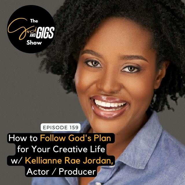 Act Like You Know: How to Follow God's Plan for Your Creative Life w/ Kellianne Rae Jordan , Actor / Producer - podcast episode cover