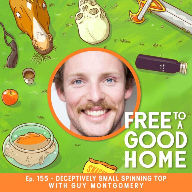 Ep. 155 - Deceptively Small Spinning Top with Guy Montgomery - podcast episode cover
