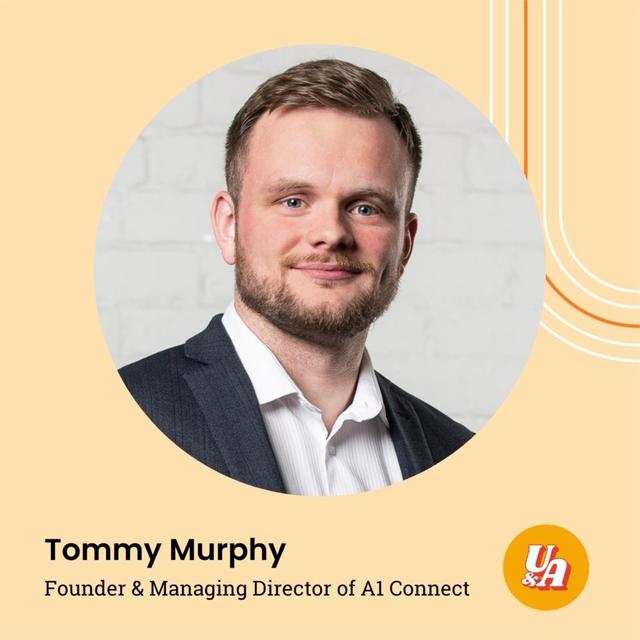 “If you seek perfection, it's never going to come,” Tommy Murphy, Founder & Managing Director of A1 Connect - podcast episode cover