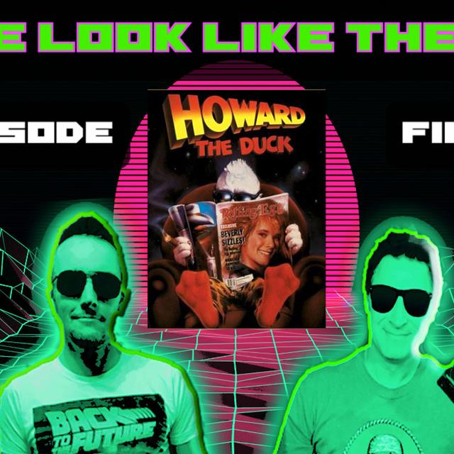 Dude Looks Like The 80s: Episode 5: Howard The Duck - podcast episode cover