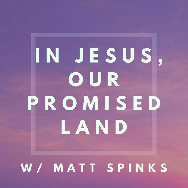 In Jesus, Our Promised Land - podcast episode cover