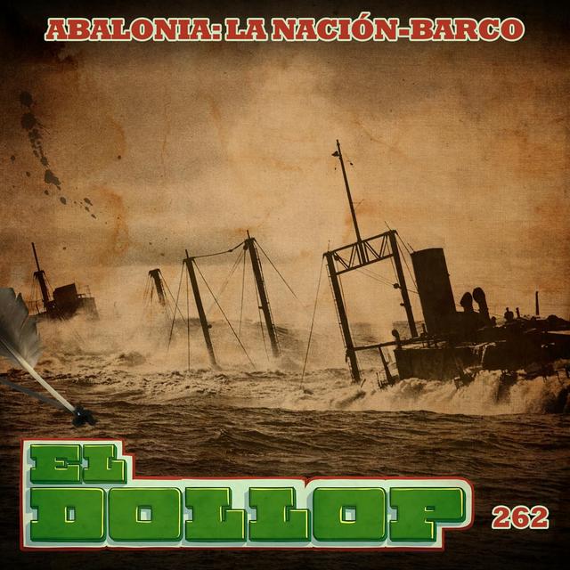 E262: Abalonia: La Nación - Barco - podcast episode cover