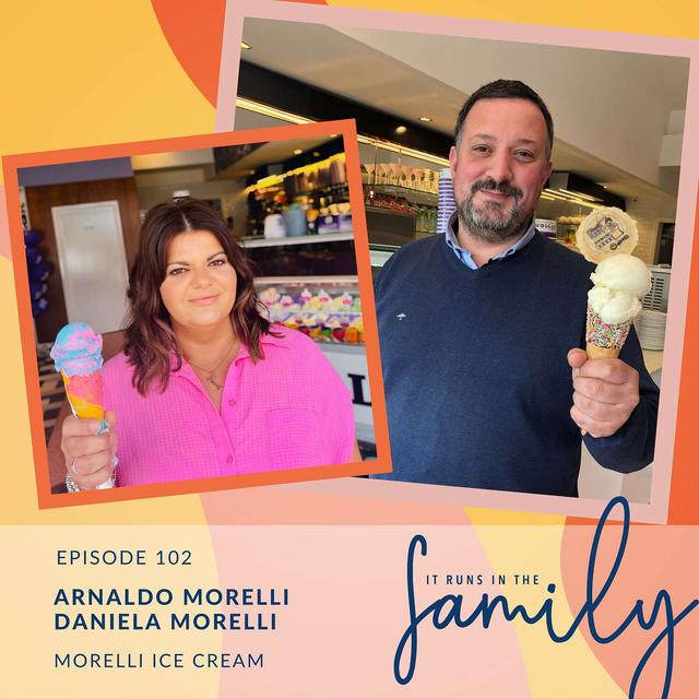 The Inside Scoop on 5 Generations of Ice Cream with Arnaldo and Daniela Morelli #102 - podcast episode cover