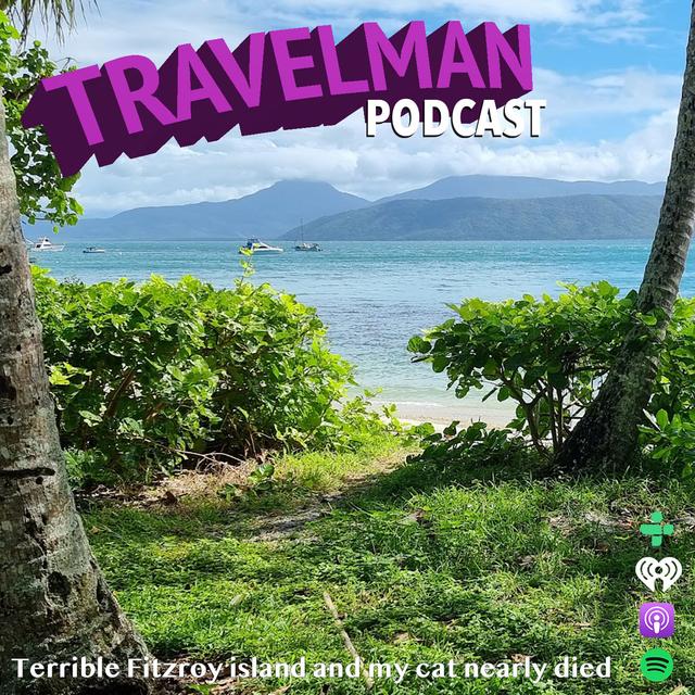 TERRIBLE FITZROY ISLAND AND MY CAT NEARLY DIED - podcast episode cover