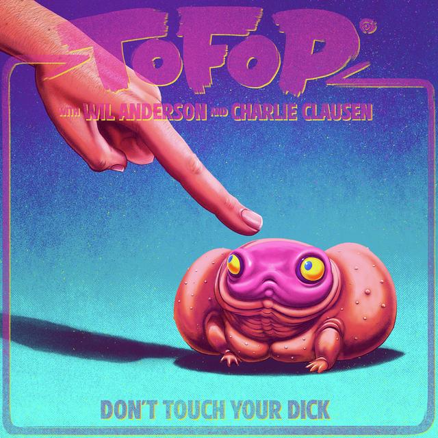 TOFOP: Don't Touch Your Dick - podcast episode cover