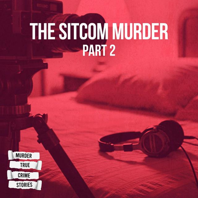 UNSOLVED: The Sitcom Murder 2 - podcast episode cover