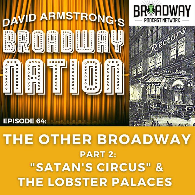 Episode 64: The Other Broadway, Part 2 - "Satan's Circus" & The Lobster Palaces - podcast episode cover
