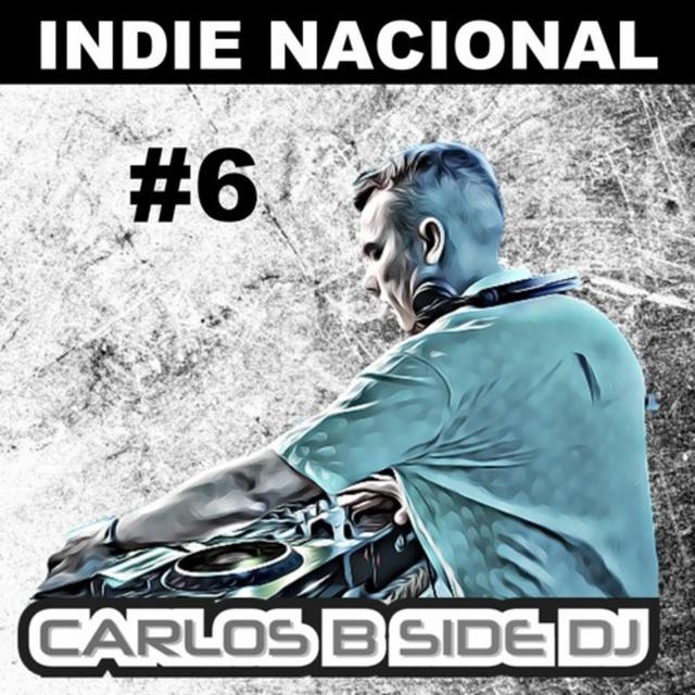 Carlos b Side - INDIE NACIONAL 6 SESION LIVE - podcast episode cover
