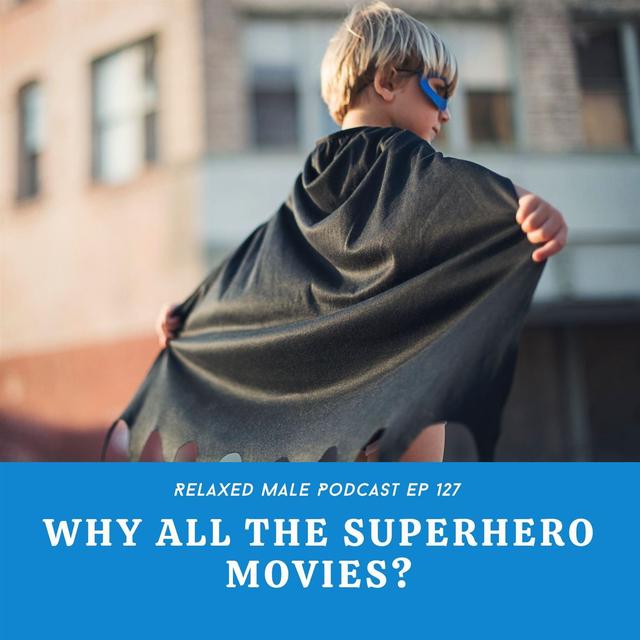 Why All The Superhero Movies? - podcast episode cover