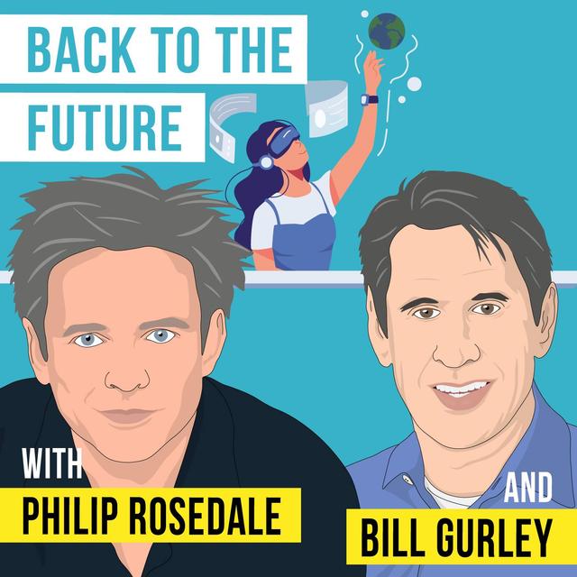 Bill Gurley and Philip Rosedale - Back to the Future - [Invest Like the Best, EP. 254] - podcast episode cover