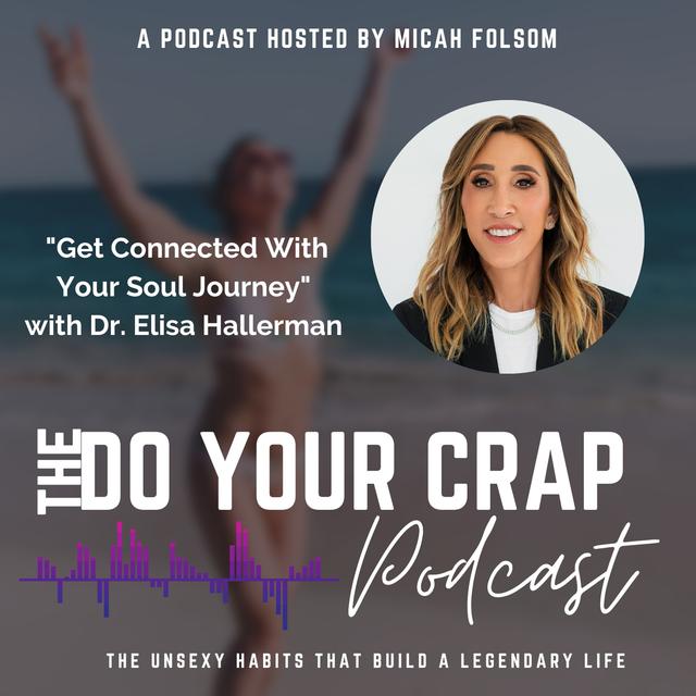 Get Connected With Your Soul Journey with Dr. Elisa Hallerman - podcast episode cover