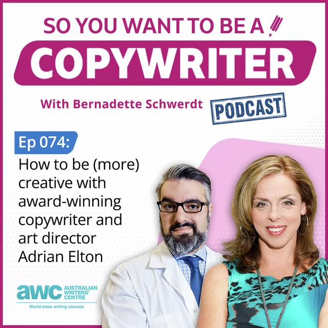 COPYWRITER 074: How to be (more) creative with award-winning copywriter and art director Adrian Elton. - podcast episode cover
