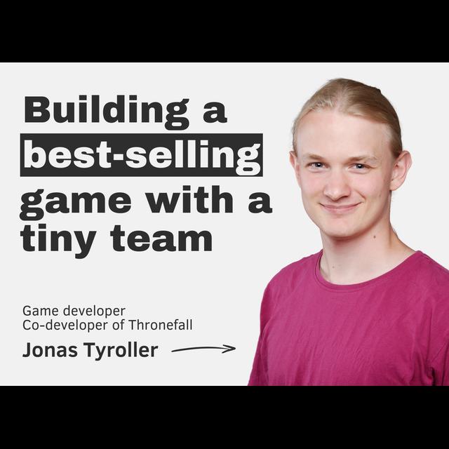 Building a best-selling game with a tiny team – with Jonas Tyroller - podcast episode cover