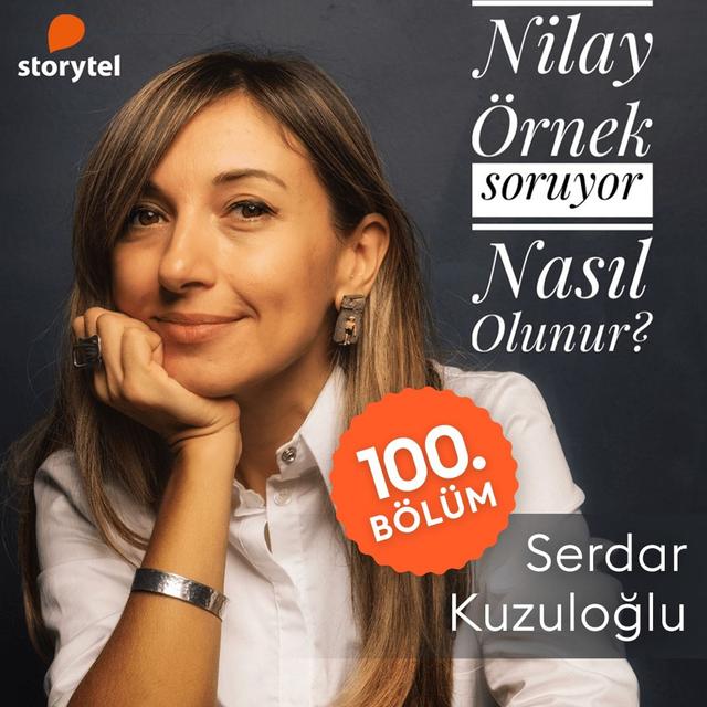 100- Serdar Kuzuloğlu-Nilay Örnek - podcast episode cover