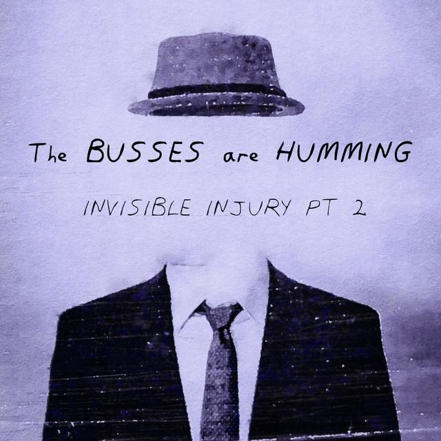 The Busses are Humming: Invisible Injury Part 2 - podcast episode cover