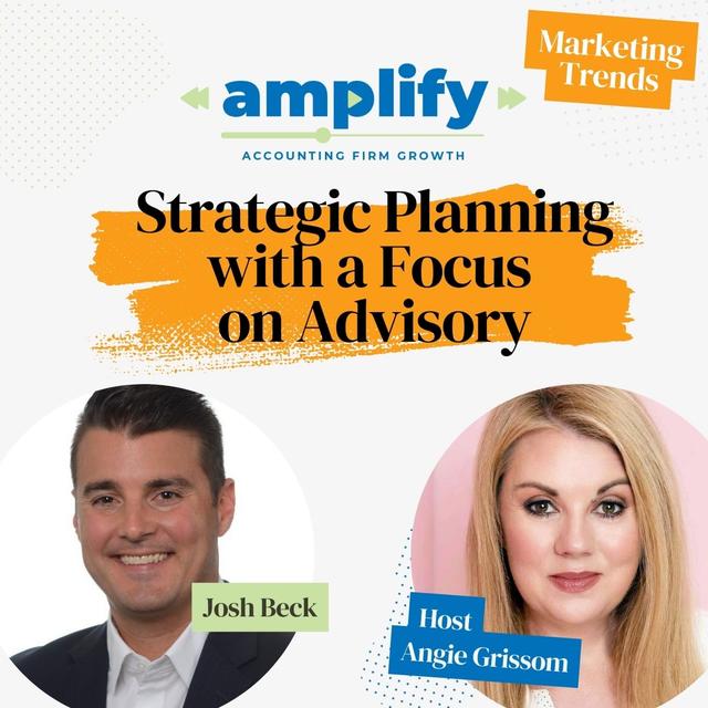 Strategic Planning with a Focus on Advisory with Josh Beck, Managing Partner of MarksNelson - Amplify S3E2 - podcast episode cover