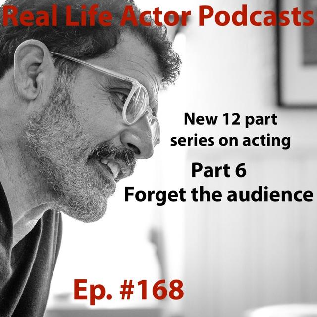 Episode 168: Part 6: Forget the audience - podcast episode cover