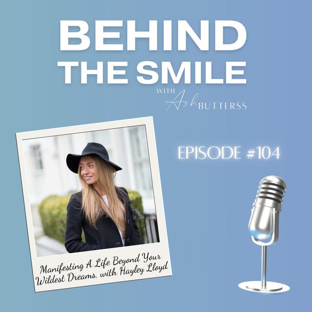 Ep. 104 Manifesting A Life Beyond Your Wildest Dreams, with Hayley Lloyd - podcast episode cover