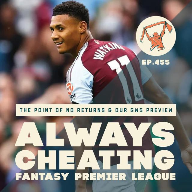Josh's Wildcard Passes the Point of No Returns Plus Our GW5 FPL Preview - podcast episode cover
