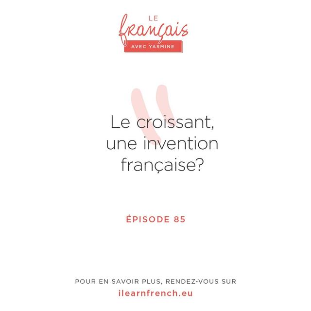 85. Le croissant, une invention française ? - podcast episode cover