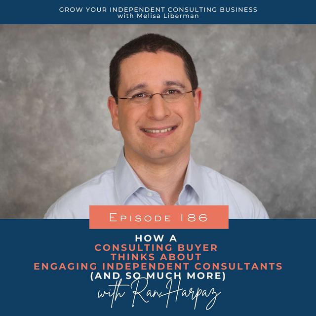 186. How a Consulting Buyer Thinks About Engaging Independent Consultants with Ran Harpaz the CEO and Founder of Lettuce.co - podcast episode cover
