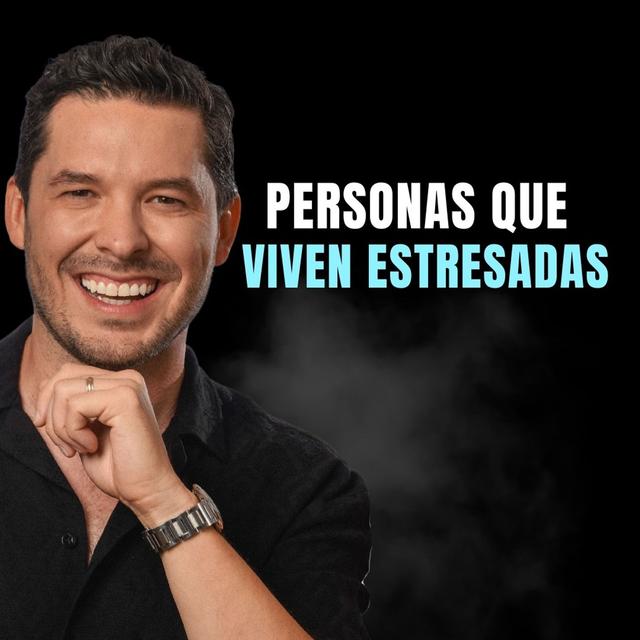 PERSONAS QUE VIVEN ESTRESADAS | JORGE LOZANO H. - podcast episode cover