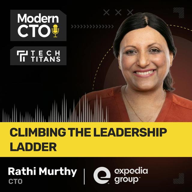 TECH TITANS: Climbing the Leadership Ladder with Rathi Murthy, then CTO of Verizon and current CTO of Expedia - podcast episode cover