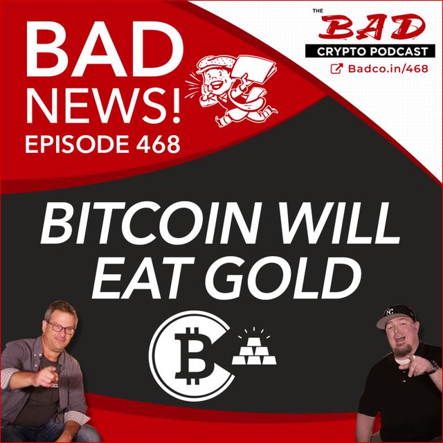 Bitcoin Will Eat Gold - Bad News For Dec 10th - podcast episode cover