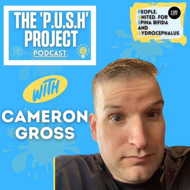 The ‘P.U.S.H’ Project Podcast: SEASON 4 - EP: 114 With Cameron Gross - podcast episode cover