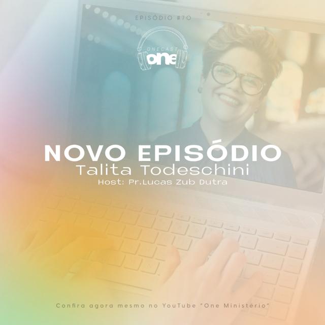 TALLITA TODESCHINI | Onecast #70 - podcast episode cover