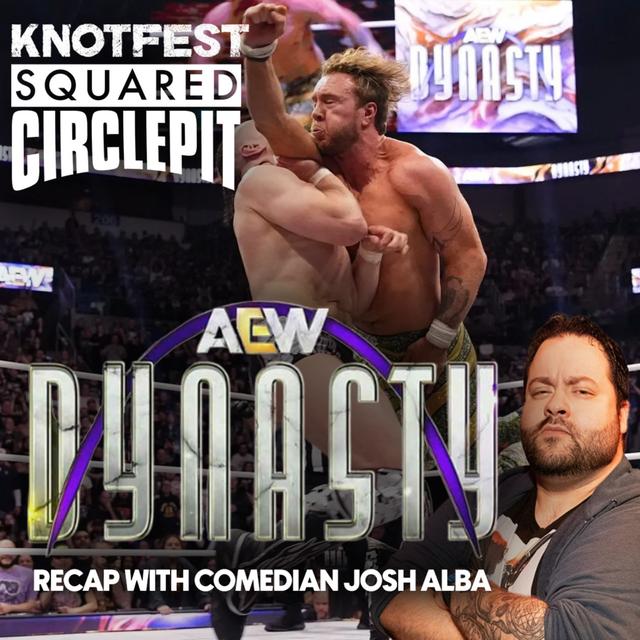 #132 - Reviewing AEW Dynasty with Comedian Josh Alba - podcast episode cover