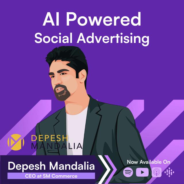 Facebook Advertising in 2024 Using AI → Depesh Mandalia - podcast episode cover