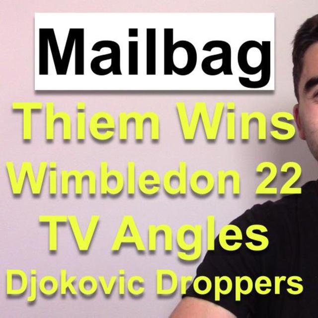Post-Wimbledon Mailbag, Thiem Wins Again, Camera Angles, Djokovic Droppers | Monday Match Analysis - podcast episode cover