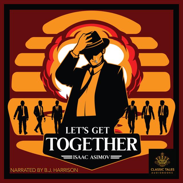 Ep. 853, Let's Get Together, by Isaac Asimov - podcast episode cover
