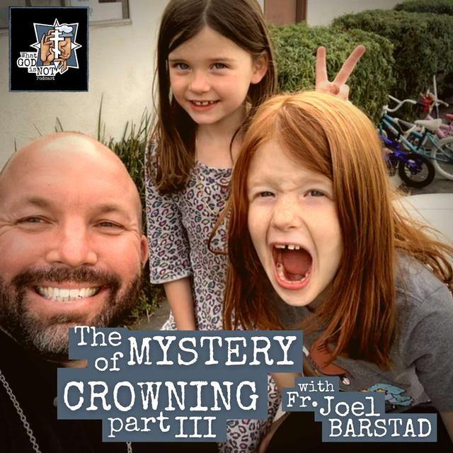 Mystery of Crowning: Part 3 - podcast episode cover
