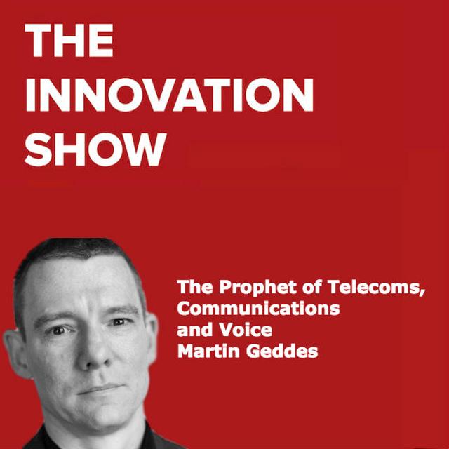 The Prophet of Telecoms, Communications and Voice - Martin Geddes - podcast episode cover
