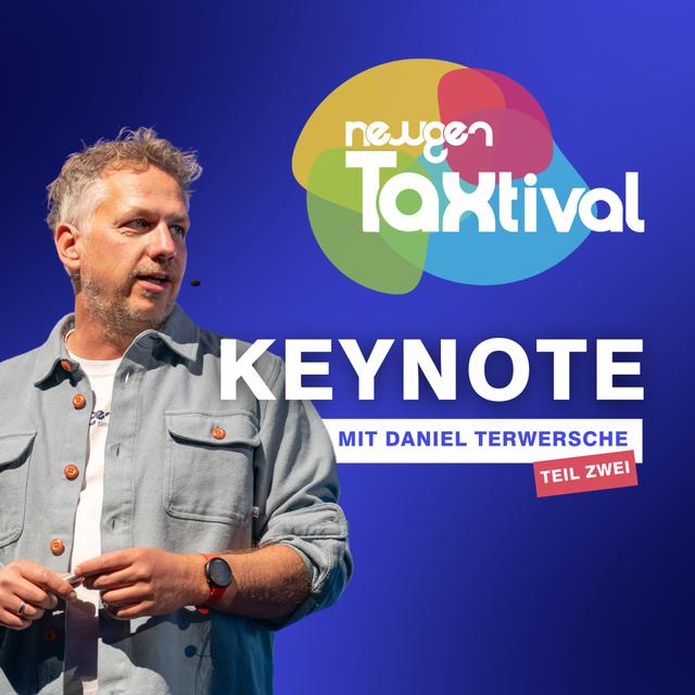 281 - newgen TAXtival 2025: Keynote mit Daniel Terwersche (Teil 2) - podcast episode cover