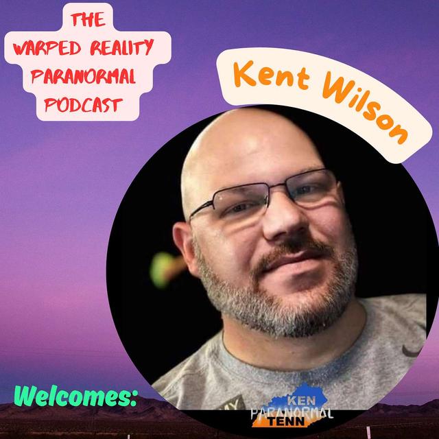 Exploring the Paranormal with Paranormal Investigator Kent Wilson - podcast episode cover
