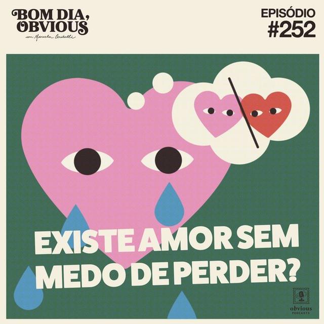 #252/existe amor sem medo de perder? com Ana Suy - podcast episode cover