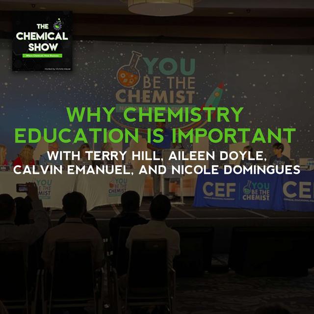 57. Why Chemistry Education Is Important With Terry Hill, Aileen Doyle, Calvin Emanuel, And Nicole Domingues - podcast episode cover