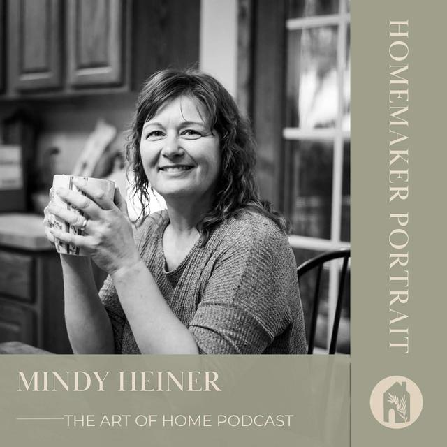 Homemaker Portrait | Mindy Heiner - podcast episode cover