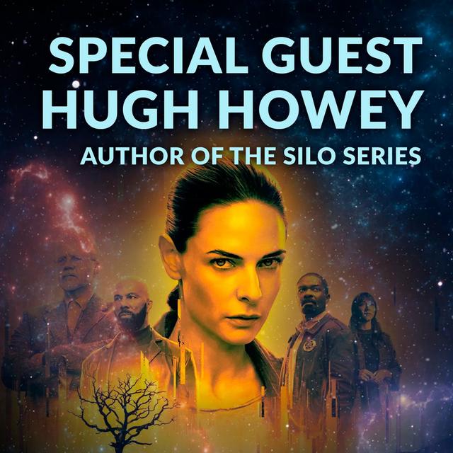 Ep. 117 - Special Guest Hugh Howey Author of the Silo Series - podcast episode cover