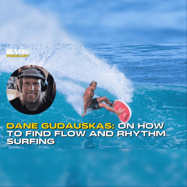 Dane Gudauskas: On how to find flow and rhythm surfing - podcast episode cover
